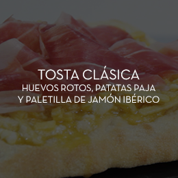 TOSTA CLÁSICA: huevos rotos, patatas paja y paletilla de jamón ibérico